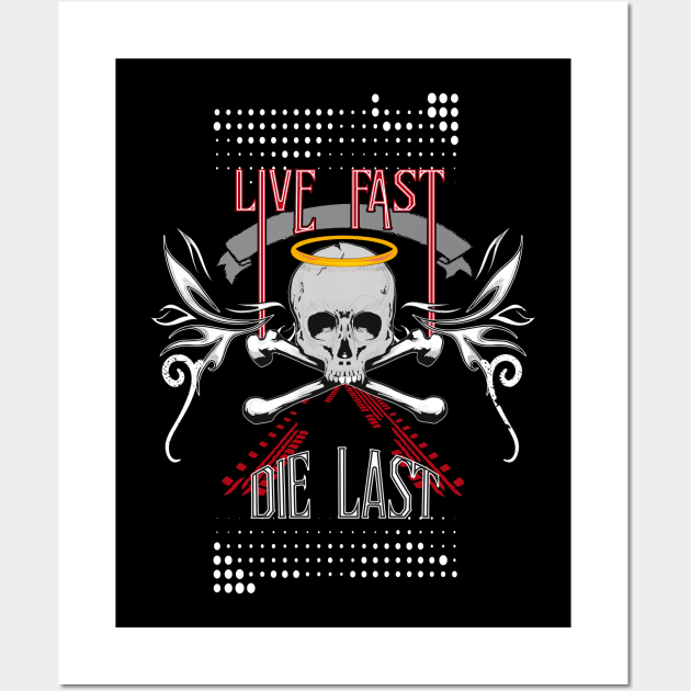 Live Fast Die Last Wall Art by Dojaja